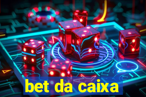 bet da caixa