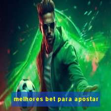 melhores bet para apostar