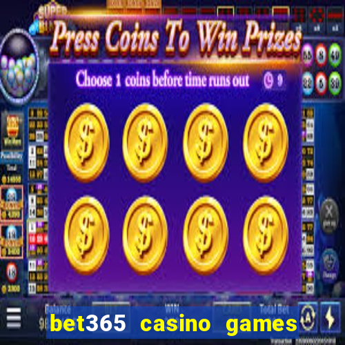 bet365 casino games slots live