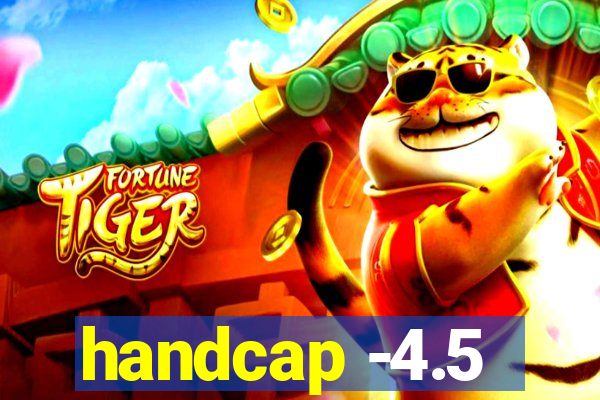 handcap -4.5