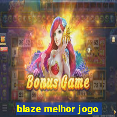 blaze melhor jogo