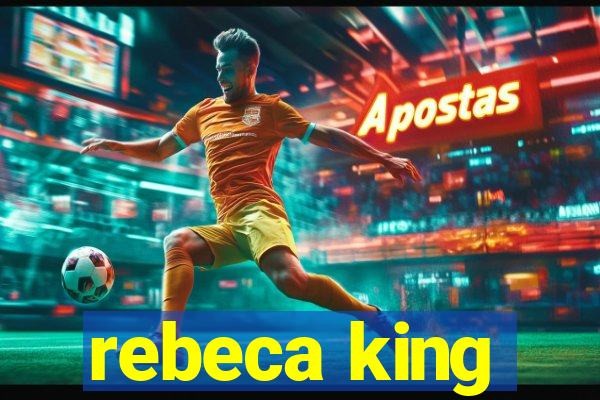 rebeca king