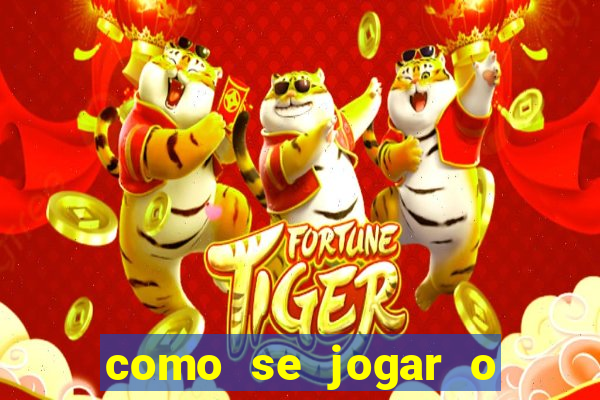 como se jogar o fortune tiger