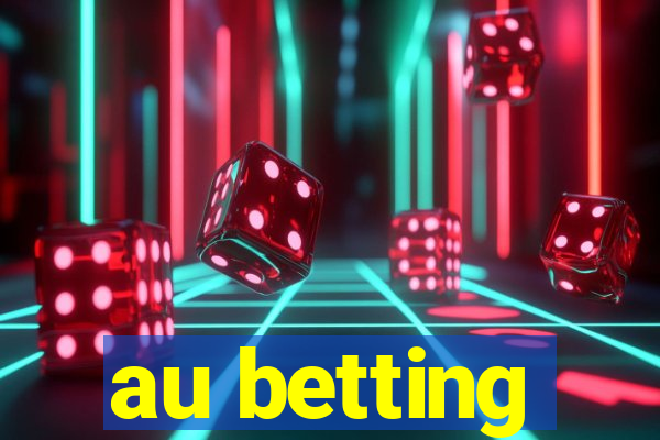 au betting