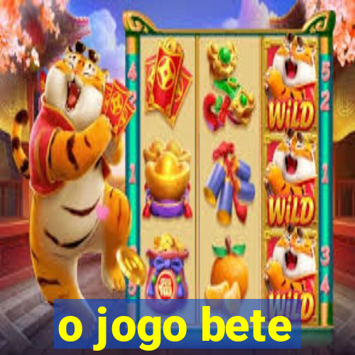 o jogo bete