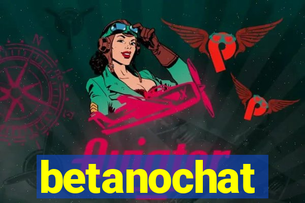 betanochat