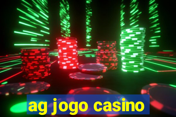 ag jogo casino