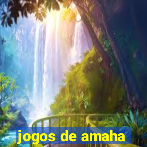 jogos de amaha