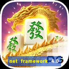 net framework 4.0 v 30319 windows 7 64 bit