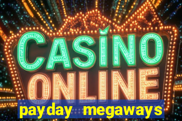 payday megaways slot free play