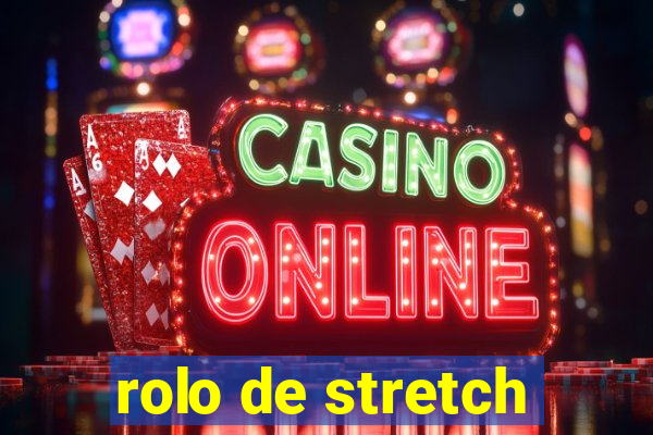 rolo de stretch