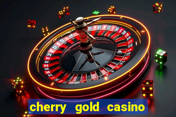 cherry gold casino $100 free 2022