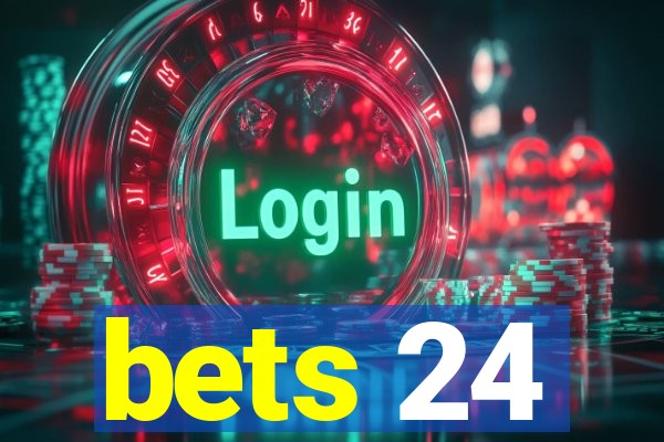 bets 24