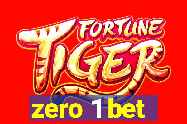 zero 1 bet