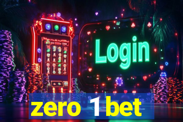 zero 1 bet