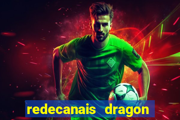 redecanais dragon ball z