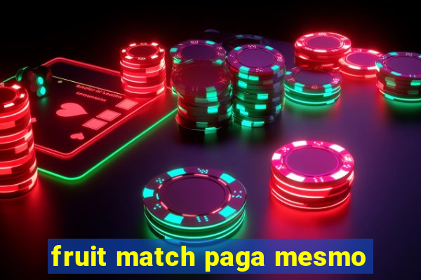 fruit match paga mesmo