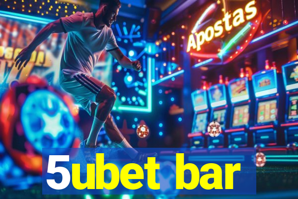 5ubet bar