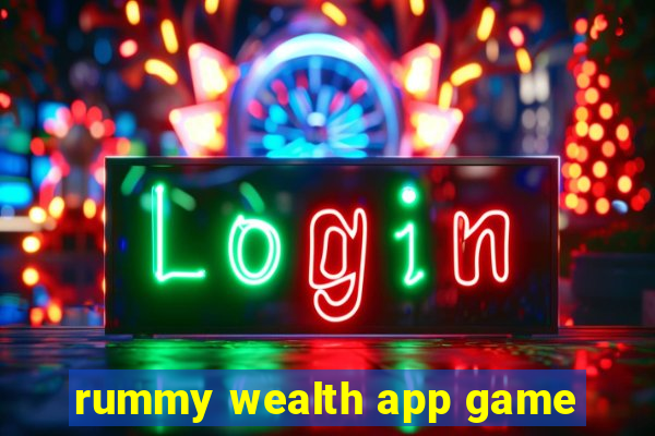 rummy wealth app game