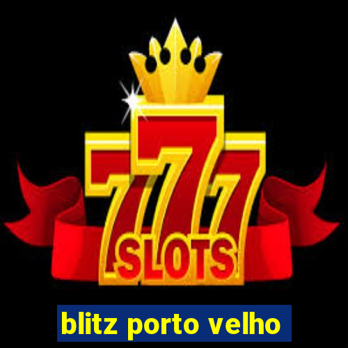 blitz porto velho