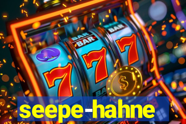 seepe-hahne