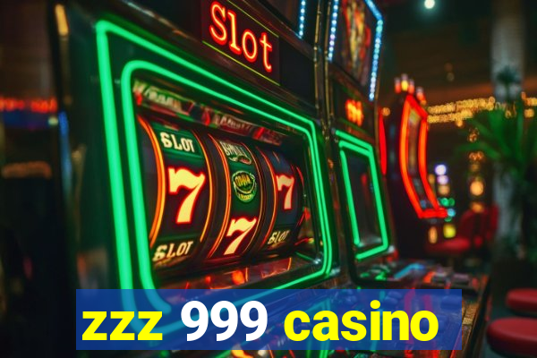 zzz 999 casino