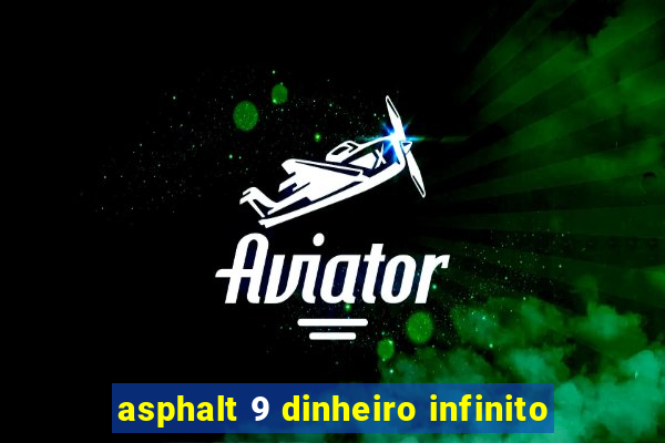 asphalt 9 dinheiro infinito