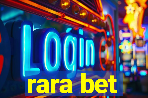 rara bet