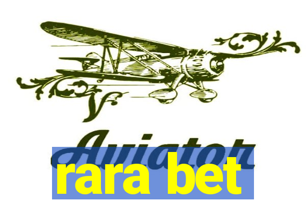 rara bet