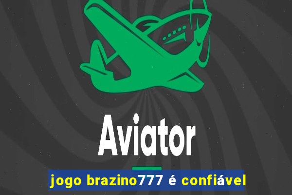 jogo brazino777 é confiável