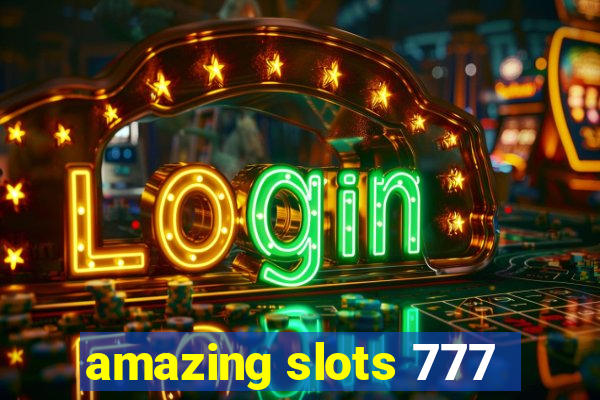 amazing slots 777