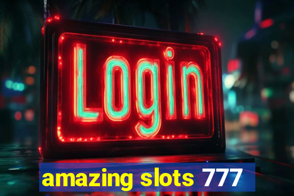 amazing slots 777