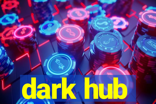 dark hub