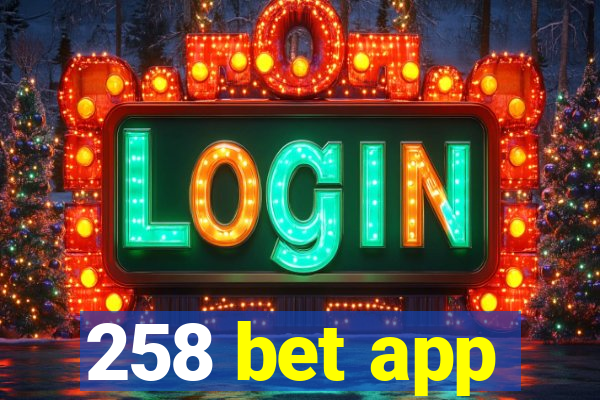 258 bet app