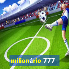 milionário 777