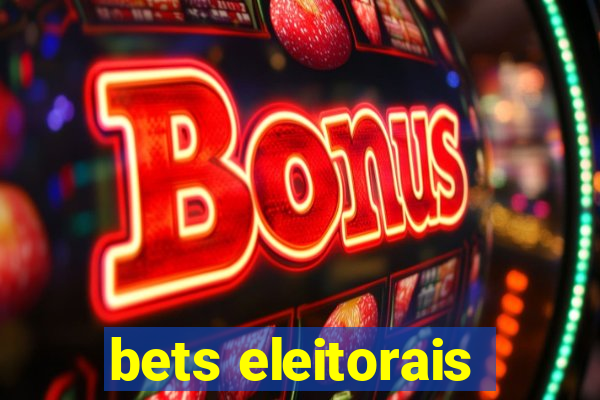 bets eleitorais