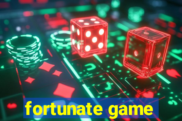 fortunate game