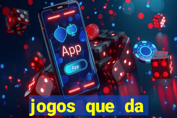 jogos que da dinheiro de verdade sem depositar