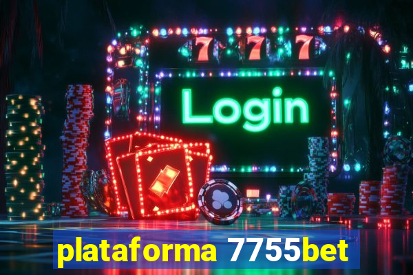 plataforma 7755bet