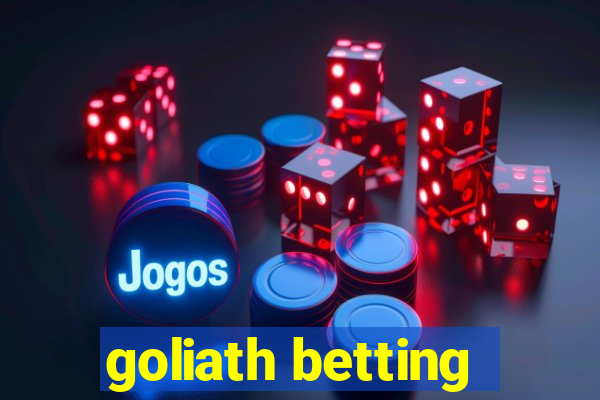 goliath betting