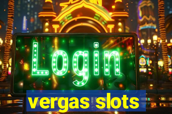 vergas slots