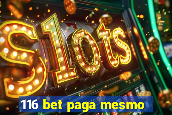 116 bet paga mesmo