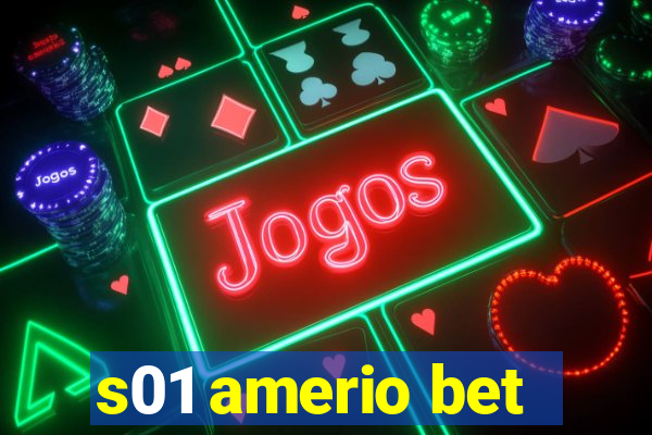 s01 amerio bet