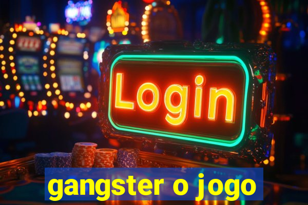 gangster o jogo