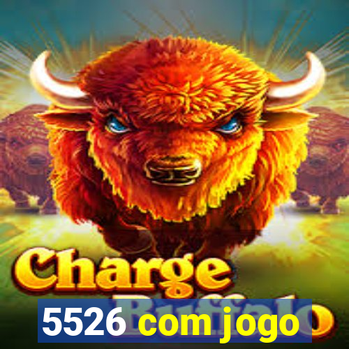 5526 com jogo