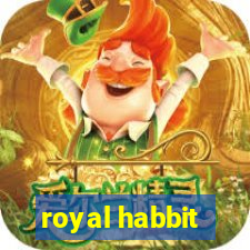 royal habbit