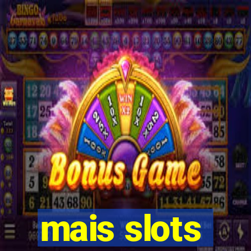 mais slots