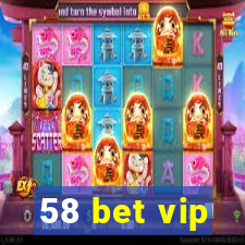 58 bet vip