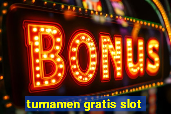 turnamen gratis slot