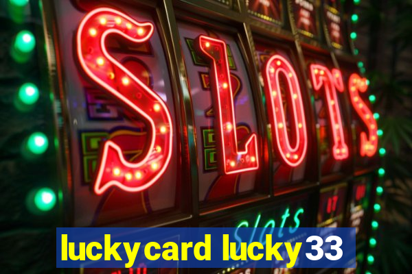 luckycard lucky33